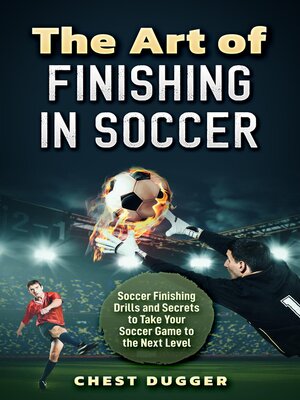 cover image of The Art of Finishing in Soccer